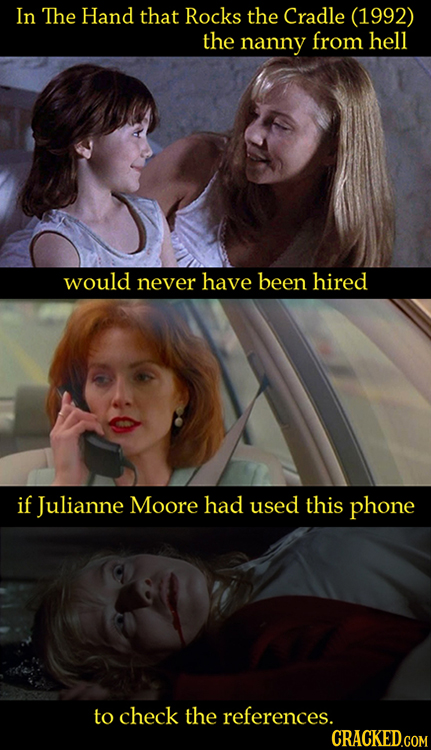In The Hand that Rocks the Cradle (1992) the nanny from hell would never have been hired if Julianne Moore had used this phone to check the references