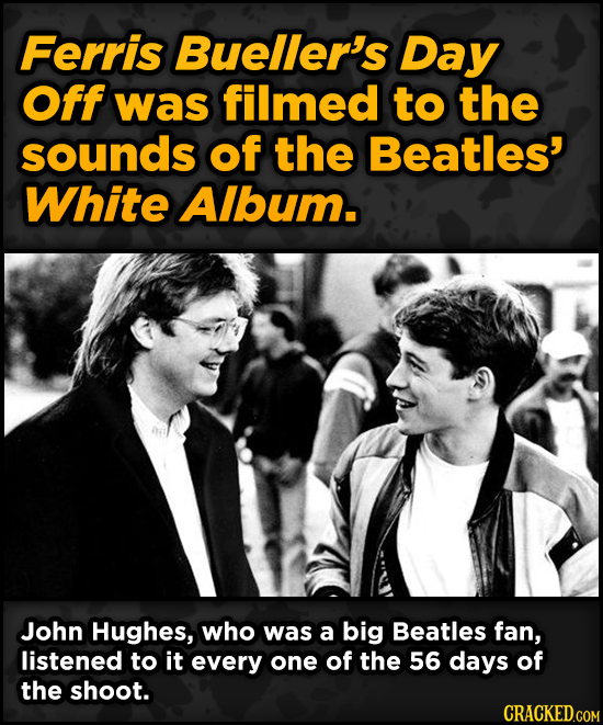 Bonkers Ways Famous Creators Made Iconic Works - Ferris Bueller's Day Off was filmed to the sounds of the Beatles'