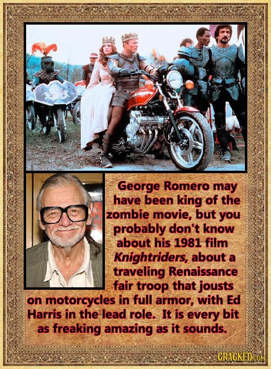 George Romero may have been king of the zombie movie, but you probably don't know about his 1981 film Knightriders, about a traveling Renaissance fair