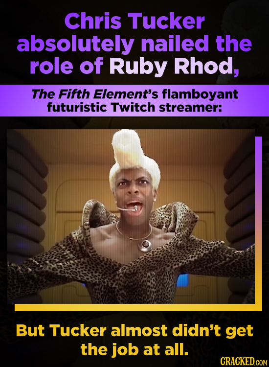 Chris Tucker absolutely nailed the role of Ruby Rhod, The Fifth Element's flamboyant futuristic Twitch streamer: But Tucker almost didn't get the job