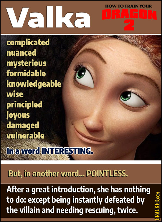 Valka HOW TO TRAIN YOUR DRAGON 2 complicated nuanced mysterious formidable knowledgeable wise principled joyous damaged vulnerable In a word INTERESTI
