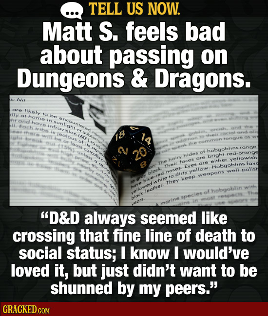 TELL US NOW. Matt S. feels bad about passing on Dungeons & Dragons. Nil are likely y to OF be home encounteror and in hove sunlight Easets ntravision
