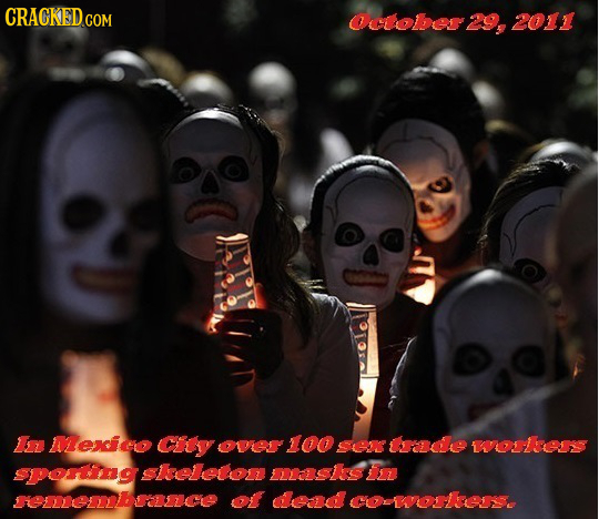 CRACKED.COM October 29, 2011 IS Mexio CLLY OVET 100 Seok trade woers SPOrtig Sselleton MSIS LD remLeDDbICE Of dead COWOLES