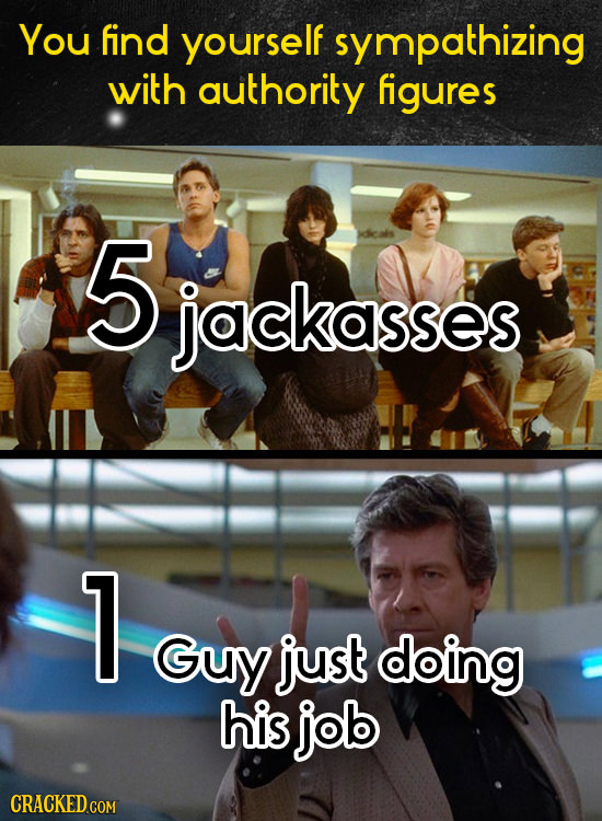 You find yourself sympathizing with authority figures 5 jackasses Guy just doing his job CRACKED COM