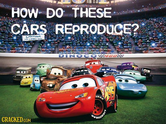HOW DO THESE CARS REPRODUCE? LLIGHTHJINA LIEA DIINOCO VEAR m