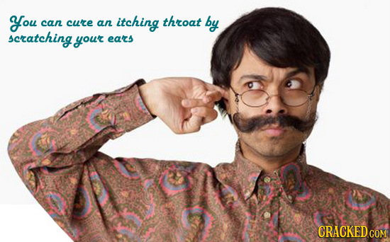 You can curte itching throat by an scratching your ea'rcs