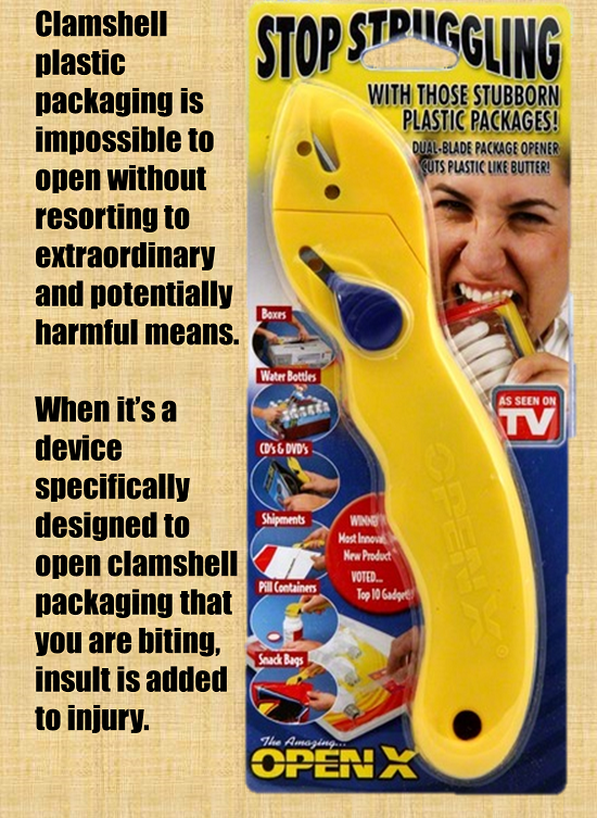 Clamshell STOP STDIGGLING plastic packaging is WITH THOSE STUBBORN PLASTIC PACKAGES! impossible to DUAL-BLADE PACKAGE OPENER without UTS PLASTIC LIKE