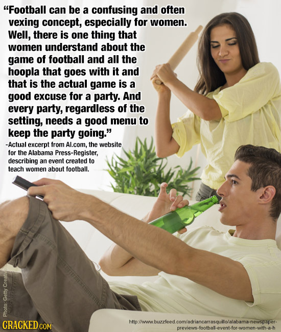 Football can be a confusing and often vexing concept, especially for women. Well, there is one thing that women understand about the game of football