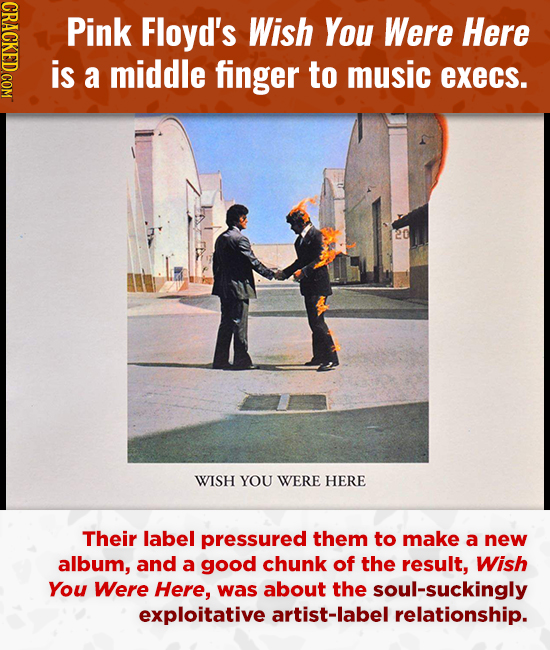 GRAOY Pink Floyd's Wish You Were Here is a middle finger to music execs. WISH YOU WERE HERE Their label pressured them to make a new album, and a good