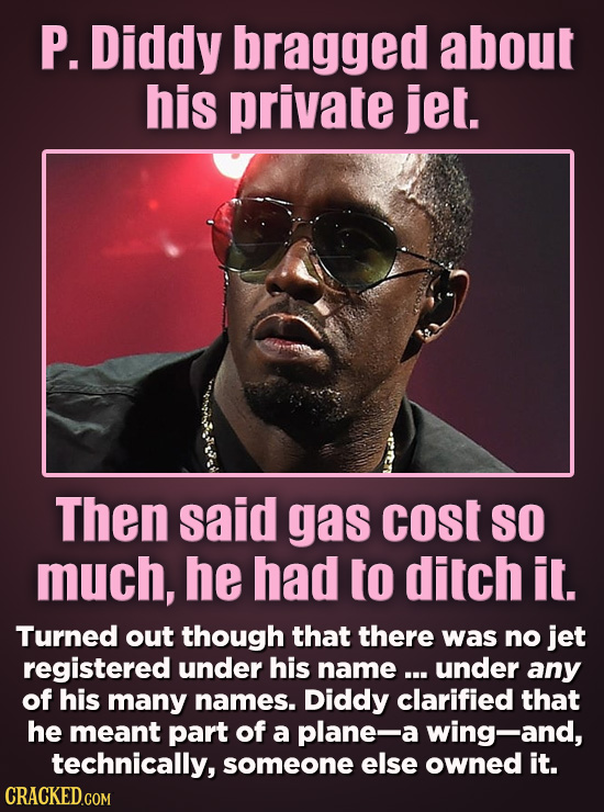 P. Diddy bragged about his private jet. Then said gas cost SO much, he had to ditch it. Turned out though that there was no jet registered under his n