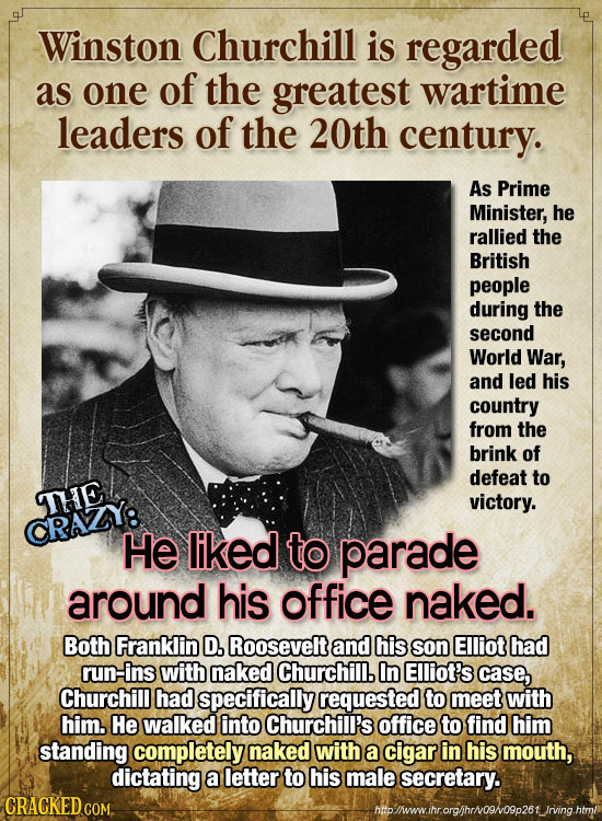Winston Churchill is regarded as one of the greatest wartime leaders of the 20th century. As Prime Minister, he rallied the British people during the 