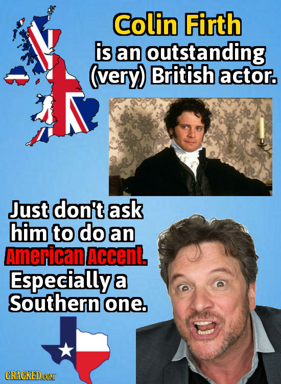 Colin Firth is an outstanding (very) British actor. Just don't ask him to do an American accent. Especially a Southern one.
