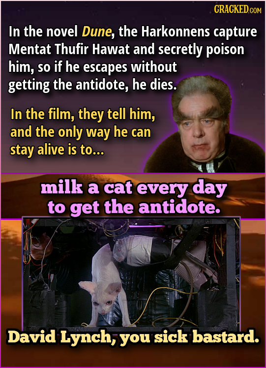 CRACKED.COM In the novel Dune, the Harkonnens capture Mentat Thufir Hawat and secretly poison him, So if he escapes without getting the antidote, he d