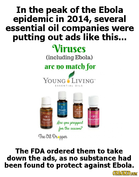 In the peak of the Ebola epidemic in 2014, several essential oil companies were putting out ads like this... Viruses (including Ebola) are nO match fo