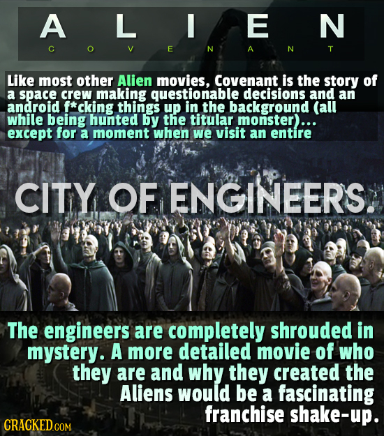 A L E N E N A N T Like most other Alien movies, Covenant is the story of a space crew making questionable decisions and an android cking things up in