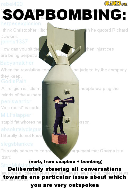 rebel420 CRACKEDa SOAPBOMBING: herpesexplosion think Christopher HitcH an he quoted Richard Dawkins johnis 1337 How can you sit the hen injustices are