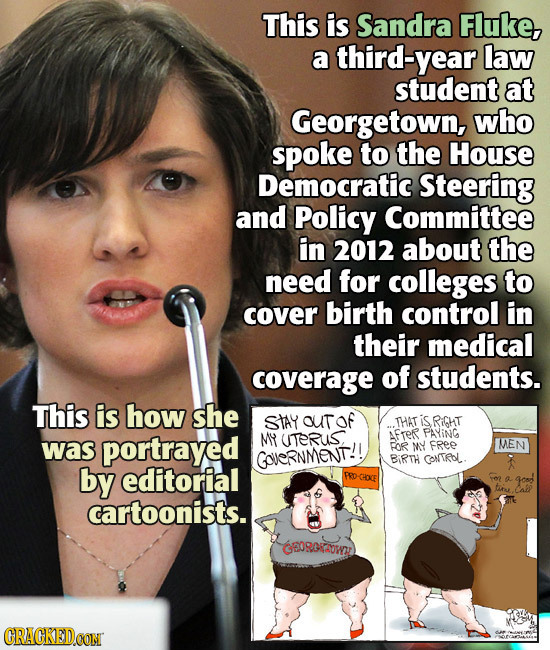 This is Sandra Fluke, a third-year law student at Georgetown, who spoke to the House Democratic Steering and Policy Committee in 2012 about the need f