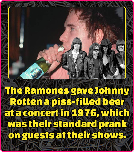 The Ramones gave Johnny Rotten a piss-filled beer at a concert in 1976, which was their standard prank on guests at their shows.