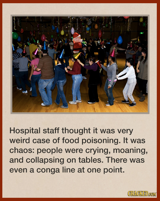 Hospital staff thought it was very weird case of food poisoning. It was chaos: people were crying, moaning, and collapsing on tables. There was even a