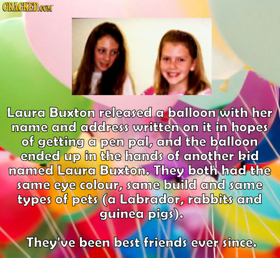 Laura Buxton released a balloon with her name and address written on it in hopes of getting a pen pal, and the balloon ended up in the hands of anothe