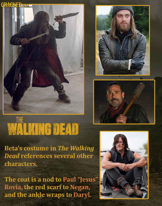 GRAGKEDOD CON THE WALKING DEAD Beta's costume in The Walking Dead references several other characters. The coat is a nod to Paul Jesus' Rovia, the re