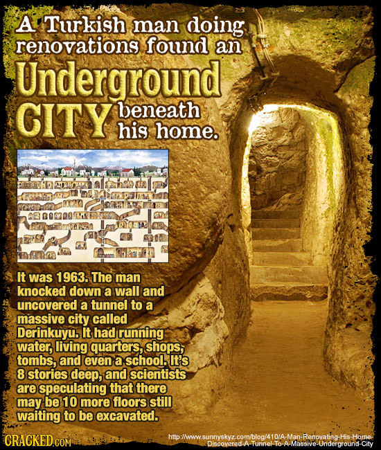 A Turkish man doing renovations found an Underground CITY beneath his home. It was 1963. The man knocked down a wall and uncovered a tunnel to a massi