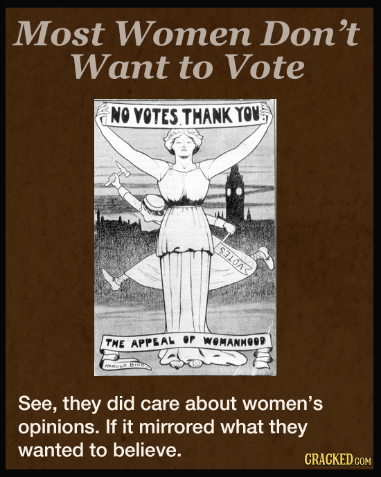 Most Women Don't Want to Vote NO VOTES.THANK YOU lc TE OF APPEAL WOMANMOO9 See, they did care about women's opinions. If it mirrored what they wanted