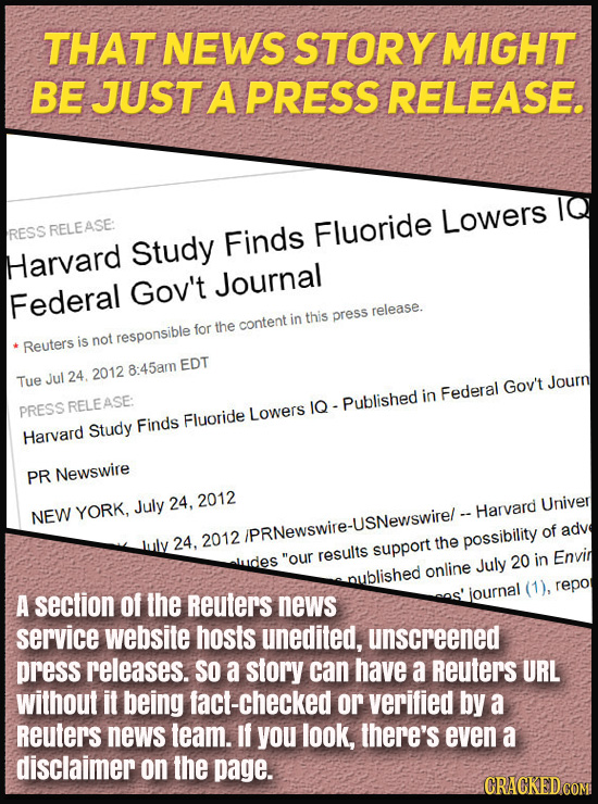 THAT NEWS STORY MIGHT BE JUST A PRESS RELEASE. IQ Lowers RESS RELEASE: Study Finds Fluoride Harvard Journal Federal Gov't release. in this press for t