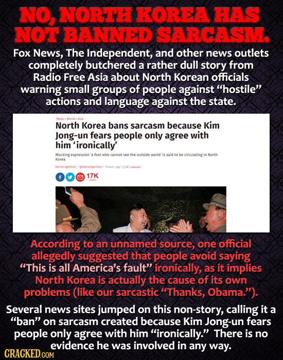 NO, NORTH KOREA HAS NOT BANNED SARCASM. Fox News, The Independent, and other news outlets completely butchered a rather dull story from Radio Free Asi