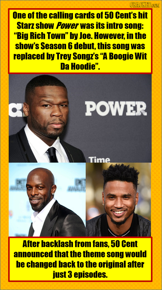 ORACKED OON One of the calling cards of 50 Cent's hit Starz show Power was its intro song: Big Rich Town by Joe. However, in the show's Season 6 deb