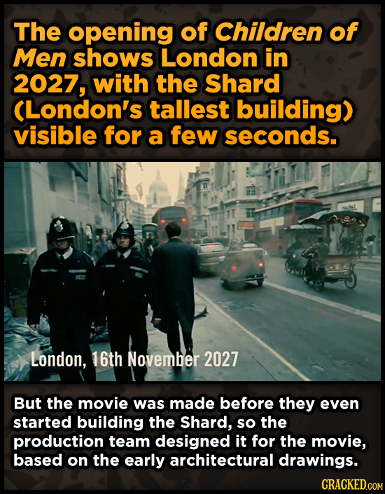The opening of Children of Men shows London in 2027, with the Shard (London's tallest building) visible for a few seconds. London, 16th November 2027