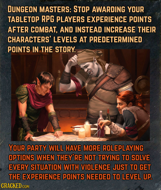 DUNGEON MASTERS: STOP AWARDING YOUR TABLETOP RPG PLAYERS EXPERIENCE POINTS AFTER COMBAT, AND INSTEAD INCREASE THEIR CHARACTERS' LEVELS AT PREDETERMINE