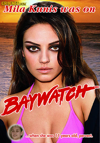 CRACKEDe RONT Mila Kunis was on BAWAiRE c..when she was 11 years old, pervertb