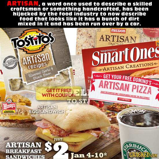 ARTSAN, a word once used to describe a skilled craftsman or something handcrafted, has been hijacked by the food industry to now describe food that lo