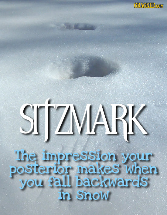 SjZMARK The impression your posterlor makes when you fall backwards in Snow