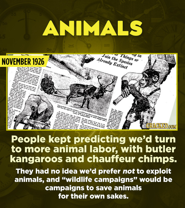 15 Really Inaccurate Predictions About The Future - People kept predicting we’d turn to more animal labor, with butler kangaroos and chauffeur chimps.