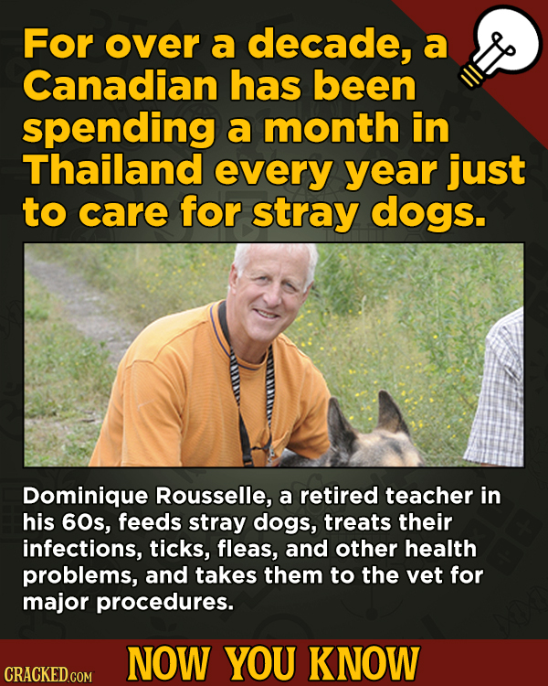 13 Obscure, Cool Chunks Of Movie And General Trivia - For over a decade, a Canadian has been spending a month in Thailand every year