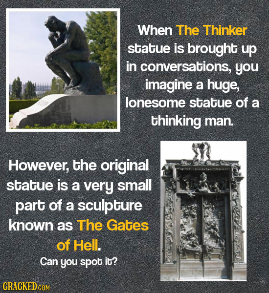 When The Thinker statue is brought up in conversations, you imagine a huge, lonesome statue of a thinking man. However, the original statue is a very 