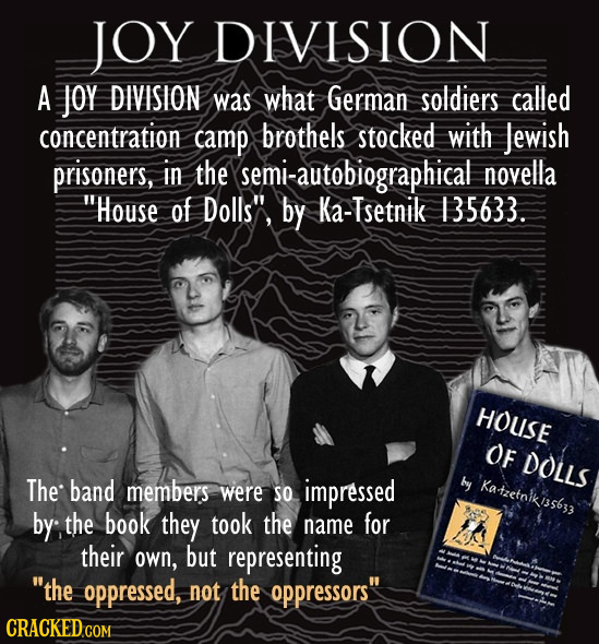 JOY DIVISION A Joy DIVISION was what German soldiers called concentration camp brothels stocked with Jewish prisoners, in the semi-autobiographical no