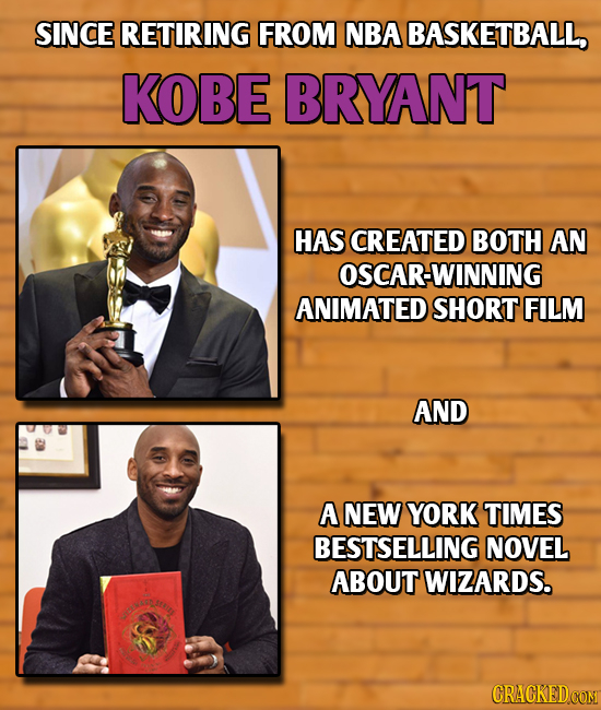SINCE RETIRING FROM NBA BASKETBALL, KOBE BRYANT HAS CREATED BOTH AN OSCAR-WINNING ANIMATED SHORT FILM AND A NEW YORK TIMES BESTSELLING NOVEL ABOUT WIZ