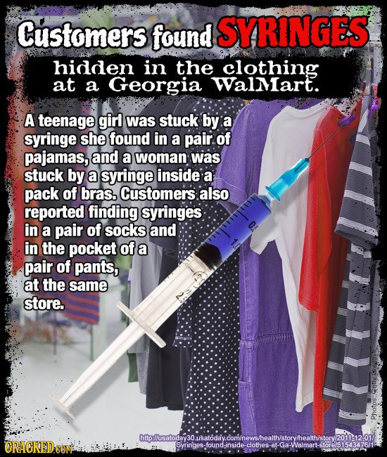 Customers found SYRINGES hidden in the clothing at a Georgia WalMart. A teenage girl was stuck by a syringe she found in a pair. of pajamas, and a wom
