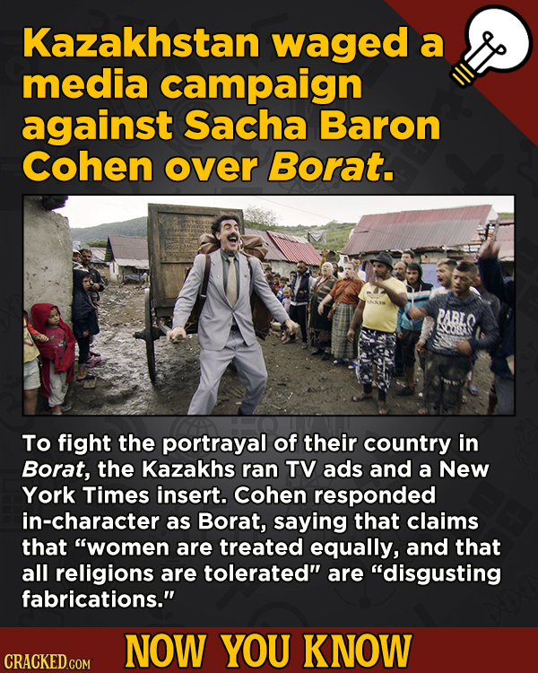 13 Obscure, Cool Chunks Of Movie And General Trivia - Kazakhstan waged a media campaign against Sacha Baron Cohen over Borat.
