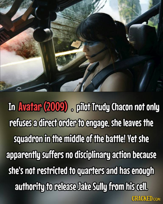 In Avatar (2009) pilot Trudy Chacon not only refuses a direct order to engage, she leaves the squadron in the middle of the battle! Yet she apparently