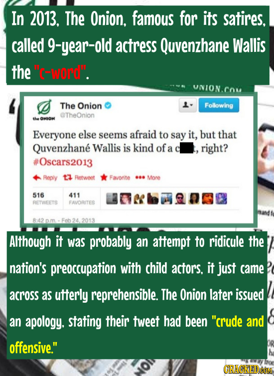 In 2013., The Onion, famous for its satires. called 9-year-old actress Quvenzhane Wallis the (-word. UNION.CO The Onion Following CTheOnion the OHIO