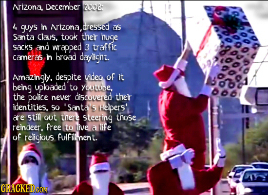 Arizona, December 2008: 4 guys in Arizona,dressed as Santa claus, took their huge sacks and wrapped 3 traffic cameras in broad daylight. 0oto 009 Amaz