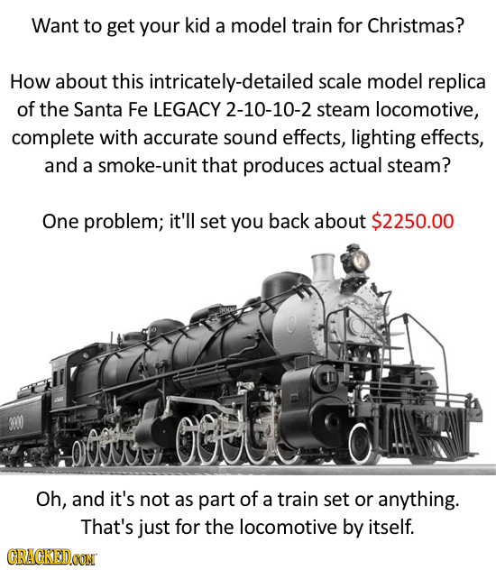 Want to get your kid a model train for Christmas? How about this intricately-detailed scale model replica of the Santa Fe LEGACY 2-10-10-2 steam locom