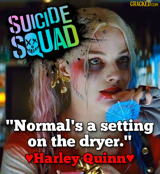 CRACKEDcO COM SUICIDE SCUAD Normal's a setting on the dryer. Harley Quinn