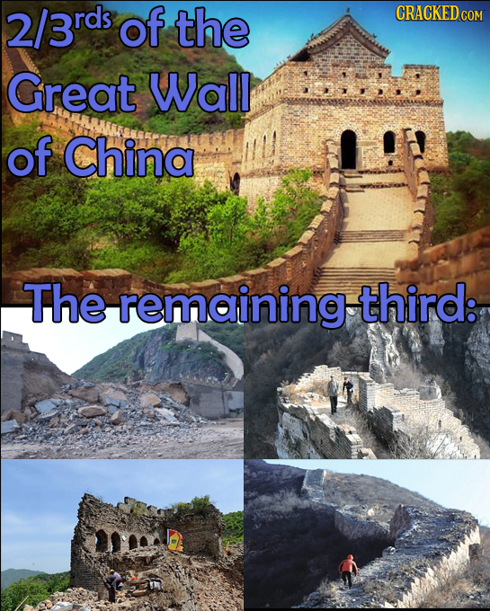 2/3rds of the CRACKEDc COM Great Wall of China The remaining third: 