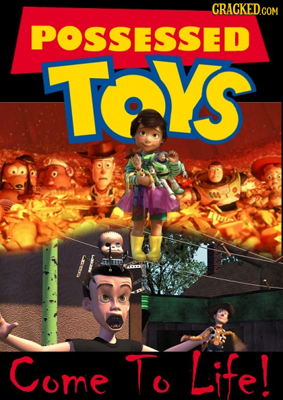 CRACKED.COM POSSESSED ToYS 000 Come To Life!