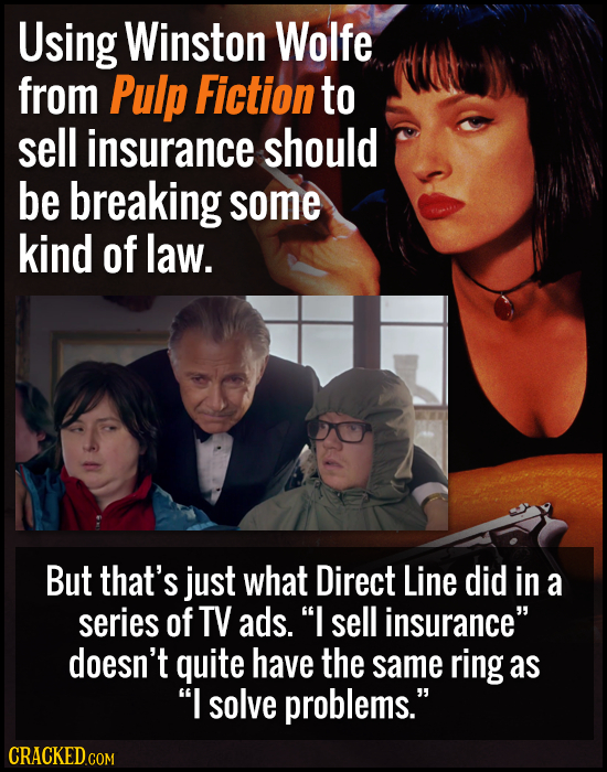 Using Winston Wolfe from Pulp Fiction to sell insurance should be breaking some kind of law. But that's just what Direct Line did in a series of TV ad